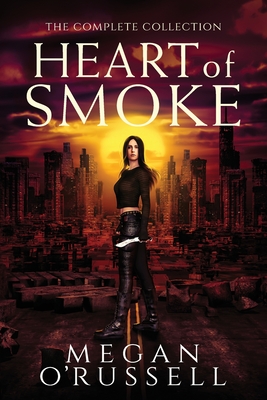 Heart of Smoke: The Complete Collection Cover Image