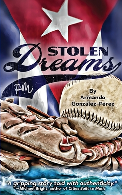 Stolen Dreams By Armando González-Pérez Cover Image