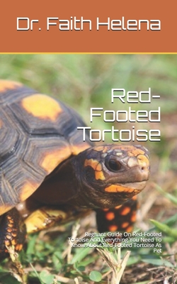 Red-Footed Tortoise: Everything You Need To Know About Red-Footed Tortoise As Pet