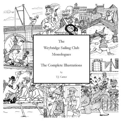 The Weybridge Sailing Club Monologues The Complete Illustrations Cover Image