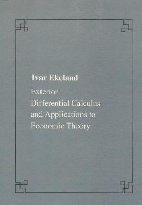 Exterior Differential Calculus and Applications to Economic Theory (Publications of the Scuola Normale Superiore)