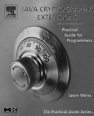 Java Cryptography Extensions: Practical Guide for Programmers (Practical Guides)