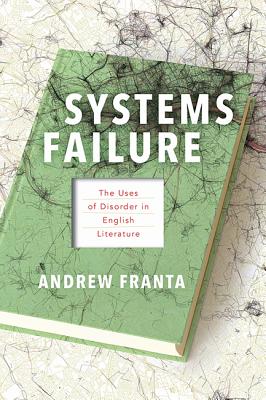 Systems Failure: The Uses of Disorder in English Literature Cover Image