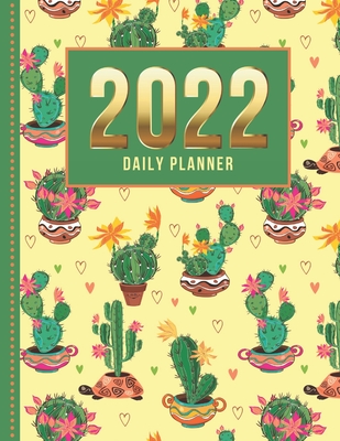 2022 Daily Planner: One Page Per Day Diary / Dated Large 365 Day Journal / Potted Flowering Cactus - Art Pattern on Yellow / Date Book Wit Cover Image