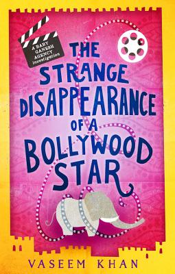 The Strange Disappearance of a Bollywood Star (A Baby Ganesh Agency Investigation #3) By Vaseem Khan Cover Image