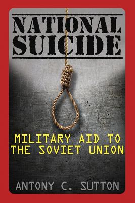 National Suicide: Military Aid to the Soviet Union By Antony C. Sutton Cover Image