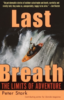 Last Breath: The Limits of Adventure By Peter Stark Cover Image