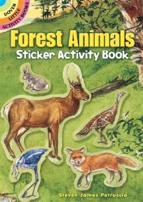 Forest Animals Sticker Activity Book [With Stickers] (Dover Little Activity Books Stickers) By Steven James Petruccio Cover Image