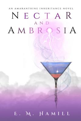 Nectar and Ambrosia By E. M. Hamill Cover Image