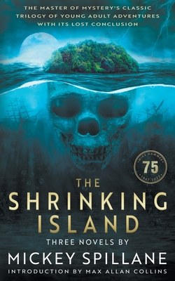 The Shrinking Island: Three Novels by Mickey Spillane By Mickey Spillane, Max Allan Collins (Introduction by) Cover Image