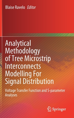 Analytical Methodology of Tree Microstrip Interconnects Modelling for Signal Distribution: Voltage Transfer Function and S-Parameter Analyses Cover Image