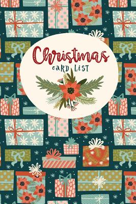 Christmas Card List: A Ten Year Christmas Card Address Organizer & Tracker for Holiday Cards You Send and Receive (Christmas Cards Address Book & Tracker for Send and Receive #1)