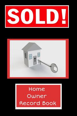 Home Owners Record Book: Realtor gifts for new homeowners, a Thank You Gift with a Black cover with Red SOLD and Thank You From Your Realtor on Cover Image