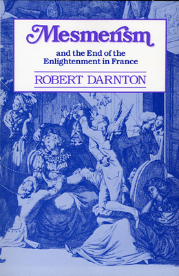 Mesmerism and the End of the Enlightenment in France Cover Image