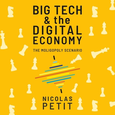 Big Tech and the Digital Economy Lib/E: The Moligopoly Scenario Cover Image