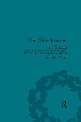 The Globalization of Space: Foucault and Heterotopia By John Miller (Editor), Mariangela Palladino (Editor) Cover Image