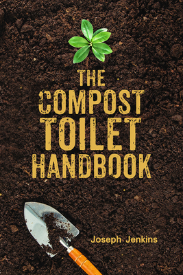 The Compost Toilet Handbook By Joseph C. Jenkins Cover Image