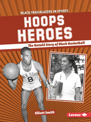 Hoops Heroes: The Untold Story of Black Basketball (Black Trailblazers in Sports (Read Woke (Tm) Books))