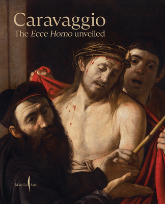 Caravaggio: The Ecce Homo Unveiled Cover Image