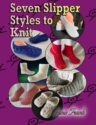 Seven Slippers Styles to Knit Cover Image