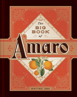 The Big Book of Amaro By Matteo Zed Cover Image