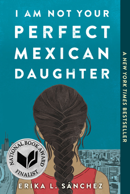 I Am Not Your Perfect Mexican Daughter By Erika L. Sánchez Cover Image