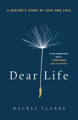 Dear Life: A Doctor's Story of Love and Loss Cover Image