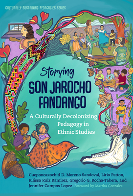 Storying Son Jarocho Fandango: A Culturally Decolonizing Pedagogy in Ethnic Studies (Culturally Sustaining Pedagogies)