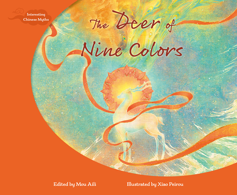 The Deer of Nine Colors (Interesting Chinese Myths) Cover Image