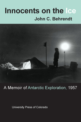 Innocents on the Ice: A Memoir of Antarctic Exploration, 1957 Cover Image