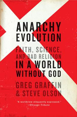 Anarchy Evolution: Faith, Science, and Bad Religion in a World Without God Cover Image