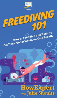 Freediving 101: How to Freedive and Explore the Underwater World on One Breath Cover Image