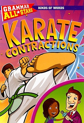 Karate Contractions (Grammar All-Stars: Kinds of Words) By Gail Herman Cover Image