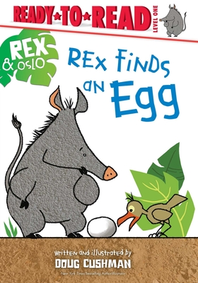 Rex Finds an Egg: Ready-to-Read Level 1 (Rex & Oslo) Cover Image