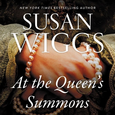 At the Queen's Summons Lib/E By Susan Wiggs, Alex Wyndham (Read by) Cover Image