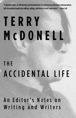 The Accidental Life: An Editor's Notes on Writing and Writers Cover Image