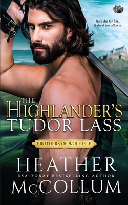 The Highlander's Tudor Lass By Heather McCollum Cover Image