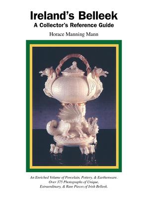Ireland's Belleek: A Collector's Reference Guide Cover Image