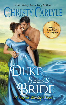 Duke Seeks Bride: A Novel (Love on Holiday #3) By Christy Carlyle Cover Image