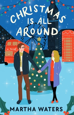 Christmas Is All Around: A Novel