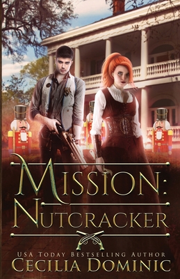 Mission: Nutcracker: A Thrilling Holiday Steampunk Romance (Inspector Davidson Mysteries #2)