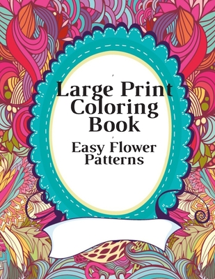 Easy Adult Coloring Book: Large Print Designs [Book]