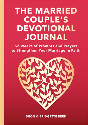 The Married Couple's Devotional Journal: 52 Weeks of Prompts and Prayers to Strengthen Your Marriage in Faith Cover Image