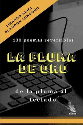 La pluma de oro By Libardo Ariel Blandón Londoño Cover Image