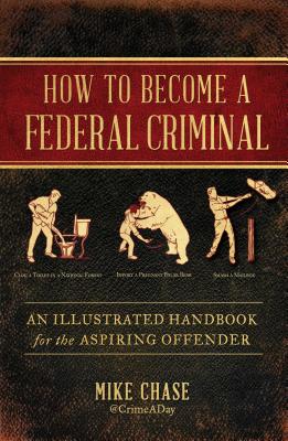Cover for How to Become a Federal Criminal