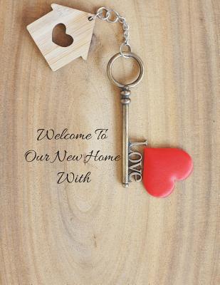 Welcome to Our Home with Love: Open House Sign In Record Book Message for visitors Home Warming Parties Birthday Events and Special Occasions Holiday By Jason Soft Cover Image