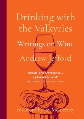 Drinking with the Valkyries: Writings on Wine Cover Image