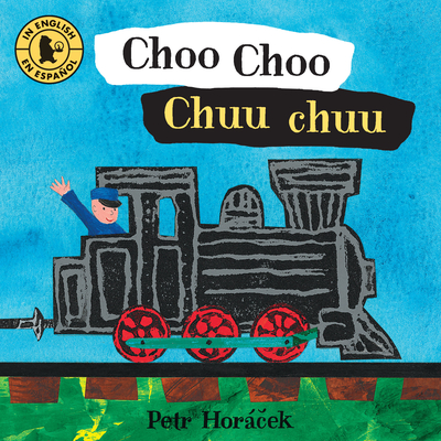 Choo Choo / Chuu chuu By Petr Horacek, Petr Horacek (Illustrator) Cover Image