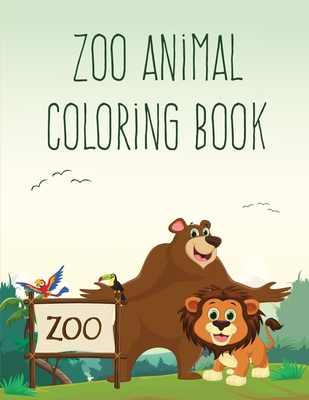 Zoo Animal Coloring Book: Funny animal picture books for 2 year olds Cover Image