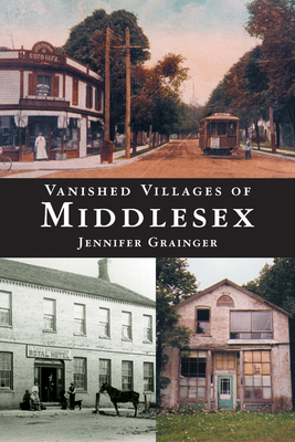 Vanished Villages of Middlesex By Jennifer Grainger Cover Image